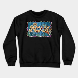 Retro MIA Name Flowers Limited Edition Proud Classic Styles Crewneck Sweatshirt